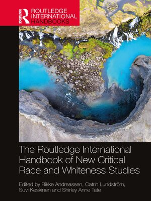 cover image of The Routledge International Handbook of New Critical Race and Whiteness Studies